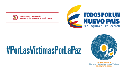 #PorLasVictimasPorLaPaz, 9 de abril día nacional de la memoria y solidaridad con las víctimas del conflicto armado. Unidad para la atención y reparación integral de las víctimas. Todos por un nuevo país. Paz, equidad, educación