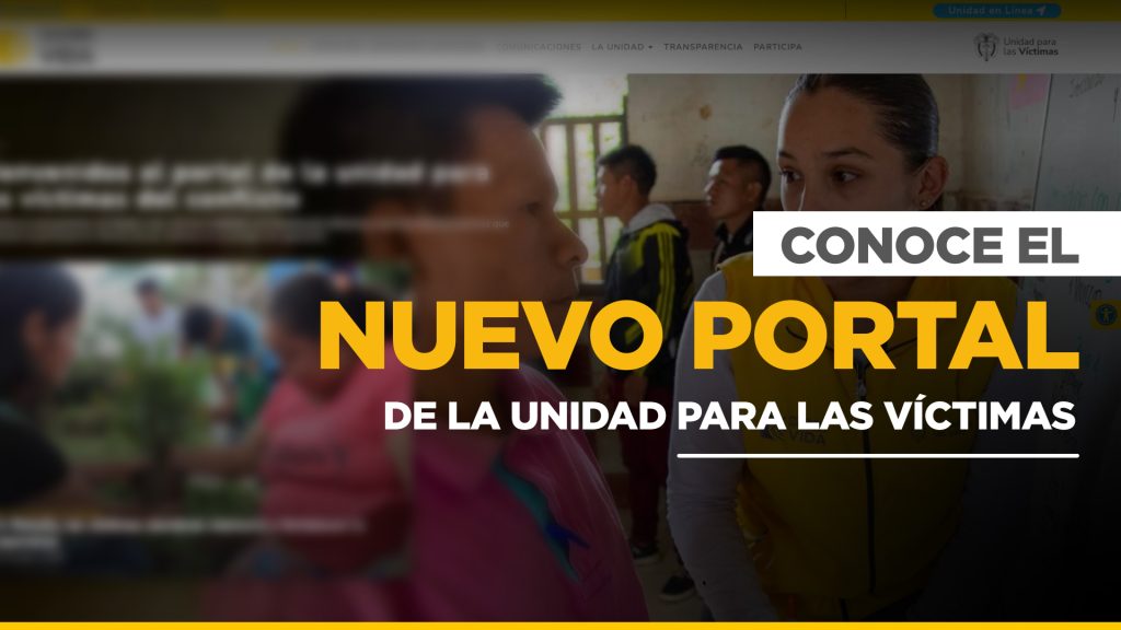 Conoce la nueva página web de la Unidad para las Víctimas.